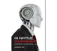 AI Native Government: A Blueprint for Reimaging Government for the Digital Era