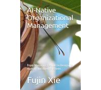 AI-Native Organizational Management: From Managing People to Designing Human and Agent Systems