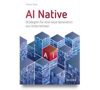 AI Native: Strategien für eine neue Generation von Unternehmen