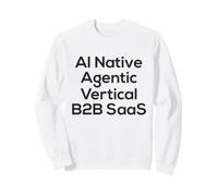 AI nativi, Agentic, Verticale, B2B SAAS - Start Up Vibes Felpa