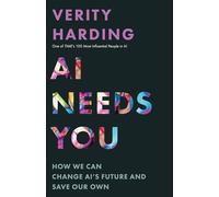 Verity Harding AI Needs You (Copertina rigida)