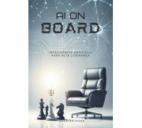 AI on Board: Inteligência Artificial para Alta Liderança
