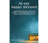 AI On Main Street: A Small Business Owner's Guide to Navigating Privacy, Bias, and Transparency