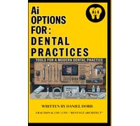 Ai Options For: Dental Practices: FLOSS FORWARD AI vs. Real Life