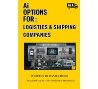 Ai Options For: Logistics and Shipping Companies: Ai VS Real Life