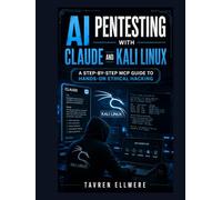 AI Pentesting with Claude and Kali Linux : A Step-by-Step MCP Guide to Hands-On Ethical Hacking