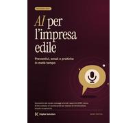 AI per l'impresa edile: Preventivi, email e pratiche in metà tempo: il metodo pratico con 47 prompt pronti per imprese di ristrutturazione, idraulici, elettricisti e artigiani della casa
