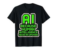 AI perché l'intelligenza Artificiale ha Bisogno di Un aggiornamento Divertente Maglietta