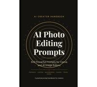 AI Photo Editing Prompts: 500 Powerful Prompts for Canva and AI Image Editors