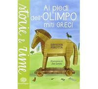 Ai piedi dell'Olimpo. Miti greci. Ediz. a colori