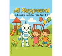 AI Playground: A Fun Robot Coloring Book for Kids Ages 4-8