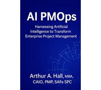 AI PMOps: Harnessing Artificial Intelligence to Transform Enterprise Project Management