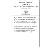 Ai poeti. Versi per Blok, Achmatova, Majakovskij e Puskin - Cvetaeva Marina