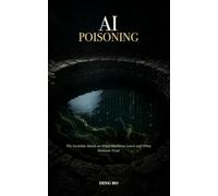 AI Poisoning: The Invisible Attack on What Machines Learn and What Humans Trust