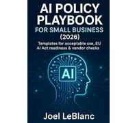 AI Policy Playbook for Small Business (2026): Templates for acceptable use, EU AI Act readiness & vendor checks