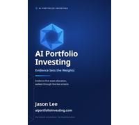 AI Portfolio Investing: Evidence Sets the Weights
