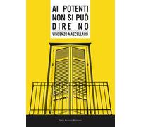Ai potenti non si può dire no