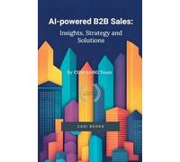 AI-powered B2B Sales: Insights, Strategy and Solutions