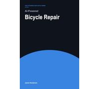 AI-Powered Bicycle Repair: 148 Copy-and-Paste Prompts for Pricing, Quotes and Customer Work - and the Four Rules That Keep It Safe