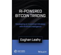 AI-Powered Bitcoin Trading: Developing an Investment Strategy With Artificial Intelligence