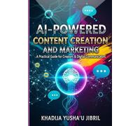 AI-Powered Content Creation and Marketing: A Practical Guide for Creators & Digital Communicators