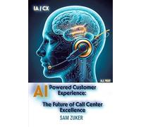 AI-Powered Customer Experience: The Future of Call Center Excellence