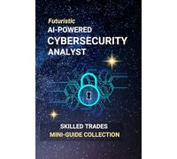 AI-Powered Cybersecurity Analyst: Protecting Digital Futures with Artificial Intelligence and Human Insight