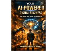 AI-Powered Digital Business: How to Benefit from Artificial Intelligence Series