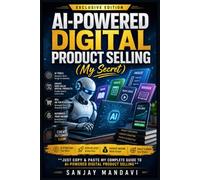 AI Powered Digital Product Selling: A Complete Guide to AI-Powered Digital Product Selling