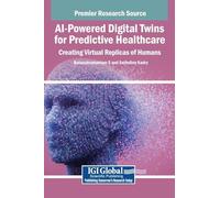 AI-Powered Digital Twins for Predictive Healthcare: Creating Virtual Replicas of Humans