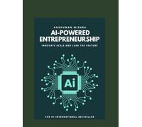 Ai-powered entrepreneurship: Innovate scale and lead the feature