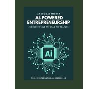 Ai-powered entrepreneurship: Innovate scale and lead the feature