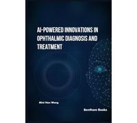 AI-Powered Innovations in Ophthalmic Diagnosis and Treatment