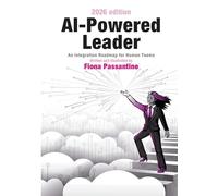 AI-Powered Leader: An Integration Roadmap for Human Teams