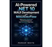 AI-Powered .NET 10 MAUI Development with MAUIDevFlow: Master Agentic Workflows to Automate Debugging and Ship Cross-Platform Apps Faster