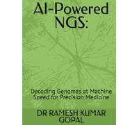 AI-Powered NGS:: Decoding Genomes at Machine Speed for Precision Medicine