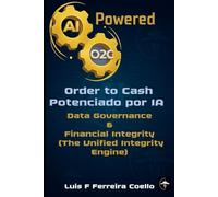 AI-Powered O2C: Data Governance & Financial Integrity (The Unified Integrity Engine)