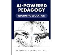 AI-Powered Pedagogy: Redefining Education