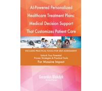 AI-Powered Personalized Healthcare Treatment Plans: Medical Decision Support That Customizes Patient Care