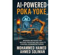 AI-Powered Poka Yoke: Modern Methods for Mistake-Proofing and Quality Control in Lean Manufacturing