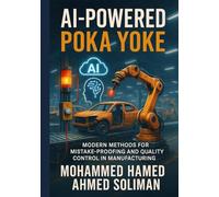 AI-Powered Poka Yoke: Modern Methods for Mistake-Proofing and Quality Control in Lean Manufacturing