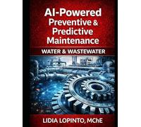 AI Powered Preventive & Predictive Maintenance: Water & Wastewater