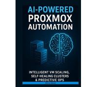 AI-Powered Proxmox Automation: Intelligent VM Scaling, Self-Healing Clusters & Predictive Ops
