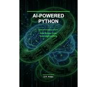 AI-Powered Python: Write Smarter Code, Automate Everything