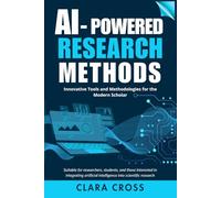 AI-Powered Research Methods: Innovative Tools and Methodologies for the Modern Scholar