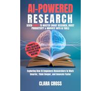 AI-Powered Research: Seven Habits to Master Smart Research, Boost Productivity & Innovate with AI Tools
