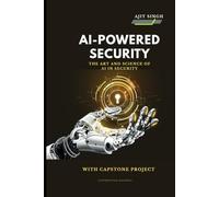 AI-Powered Security: The Art and Science of AI in Security