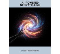 Ai-Powered Storytelling: Unlocking Creative Potential