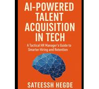 AI-Powered Talent Acquisition in Tech: A Tactical HR Manager’s Guide to Smarter Hiring and Retention