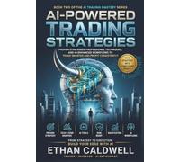 AI-Powered Trading Strategies: Professional Systems for Trend Following, Breakouts, Momentum, and Risk Management: 2